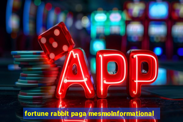 fortune rabbit paga mesmoInformational